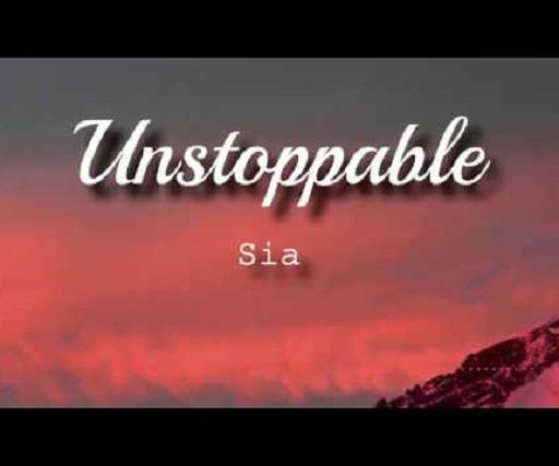 Unstoppable Lyrics With Video - Sia | 2016 Song