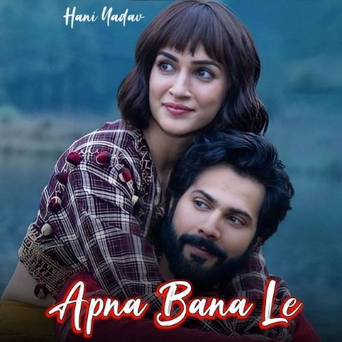 Apna Bana Le Lyrics With Video - Bhediya | 2022 Song