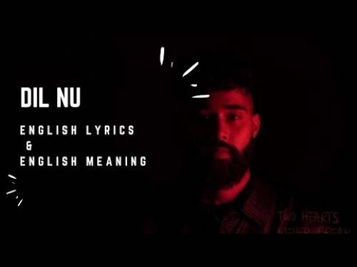 Dil Nu Lyrics With Video - AP Dhillon and Shinda Kahlon | 2022 Song