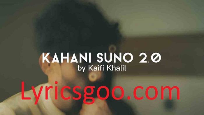 Kahani Suno Lyrics With Video – Kaifi Khalil | 2021 Song Kahani Suno Lyrics With Video - Kaifi Khalil | 2021 Song