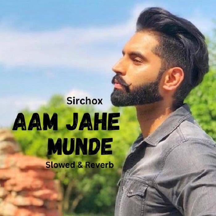 Aam Jahe Munde Lyrics With Video - Parmish Verma | 2020 Song