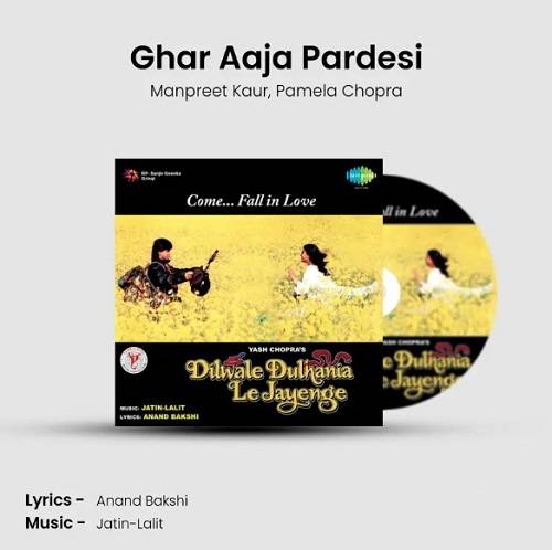 Ghar Aaja Pardesi Lyrics With Video - Manpreet Kaur and Pamela Chopra | 1995 Song