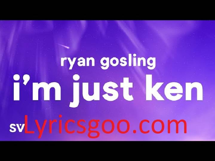 I’m Just Ken Lyrics With Video – Ryan Gosling | 2023 Song I'm Just Ken Lyrics With Video - Ryan Gosling | 2023 Song