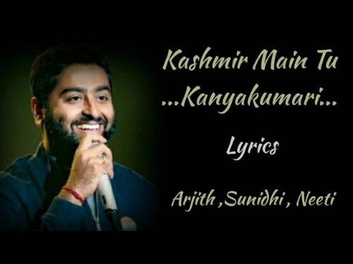 Kashmir Main Tu Kanyakumari Lyrics With Video - Sunidhi Chauhan, Arijit Singh, Neeti Mohan | 2013 Song