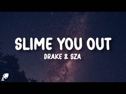 Slime You Out Lyrics With Video - Drake | 2023 Song