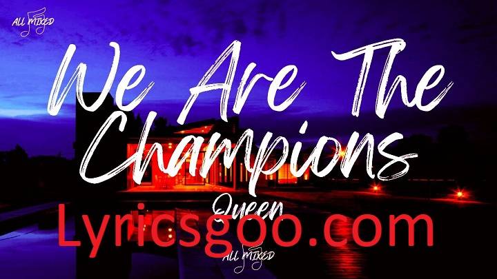 We Are The Champions Lyrics With Video – Queen | 1977 Song We Are The Champions Lyrics With Video - Queen | 1977 Song