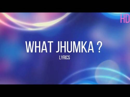 What Jhumka Lyrics With Video - Arijit Singh and Jonita Gandhi | 2023 Song