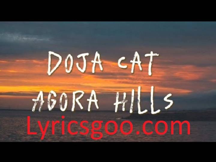 Agora Hills Lyrics With Video – Doja Cat | 2023 Song Agora Hills Lyrics With Video - Doja Cat | 2023 Song