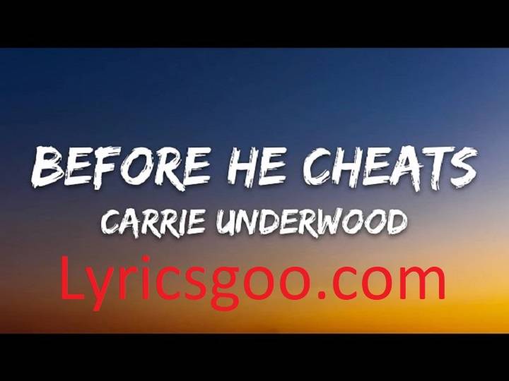 Before He Cheats Lyrics With Video – Carrie Underwood | 2005 Song Before He Cheats Lyrics With Video - Carrie Underwood | 2005 Song