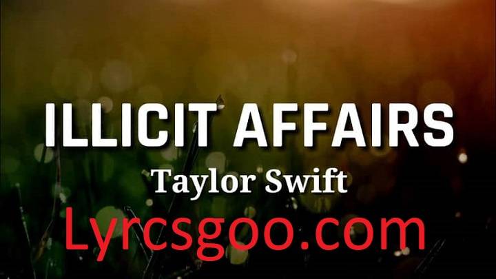 Illicit Affairs Lyrics With Video – Taylor Swift | 2020 Song Illicit Affairs Lyrics With Video - Taylor Swift | 2020 Song