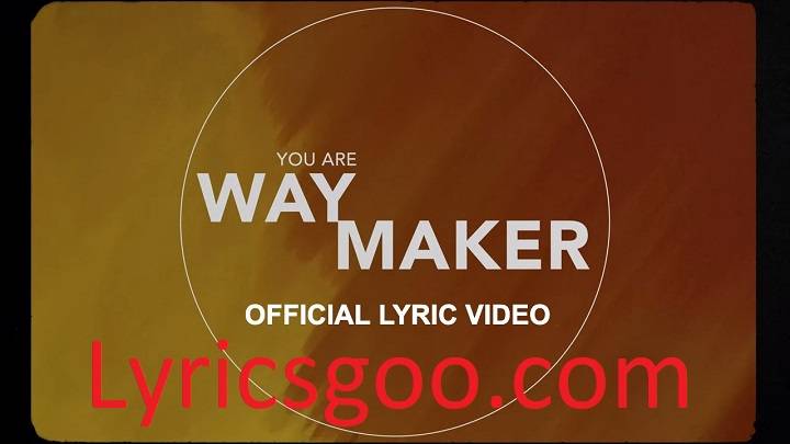 Way Maker Lyrics With Video – Leeland | 2019 Song Way Maker Lyrics With Video - Leeland | 2019 Song