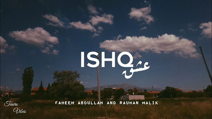 Ishq Lyrics With Video – Amir Ameer, Faheem Abdullah and Rauhan Malik | 2024 Song Ishq Lyrics With Video - Amir Ameer, Faheem Abdullah and Rauhan Malik | 2024 Song